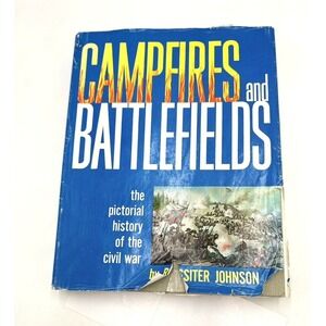 Campfires and Battlefields Book The Pictorial History of the Civol War  Ex-Lib